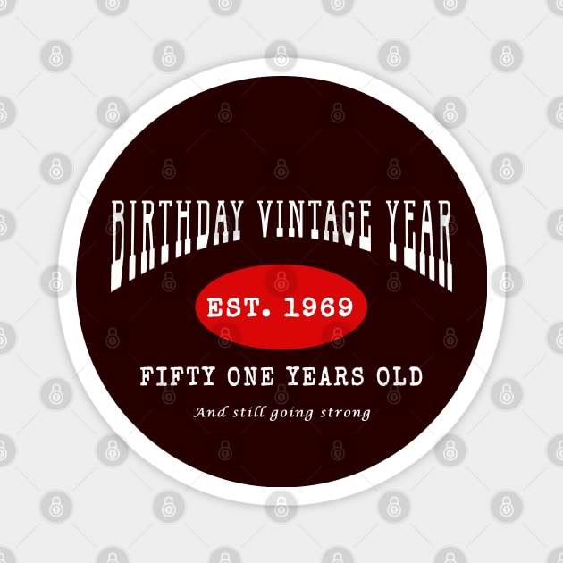 Birthday Vintage Year - Fifty One Years Old Magnet by The Black Panther